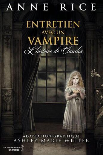 Couverture du livre « Entretien avec un vampire ; l'histoire de Claudia » de Anne Rice et Ashley Marie Witter aux éditions Pika