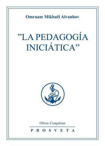 Couverture du livre « La Pedagogía Iniciática » de Omraam Mikhael Aivanhov aux éditions Prosveta