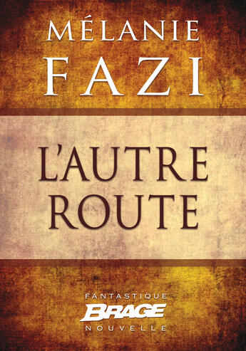 Couverture du livre « L'autre route » de Melanie Fazi aux éditions Brage