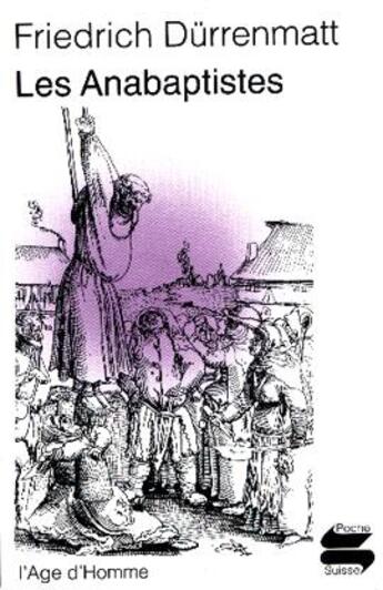Couverture du livre « Anabaptistes (les) » de Durrenmatt/Lacroix aux éditions L'age D'homme