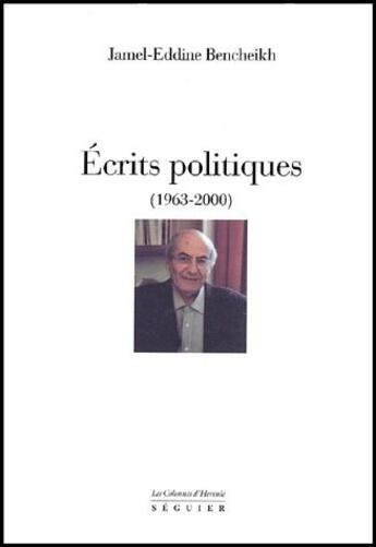 Couverture du livre « Écrits politiques (1963-2000) » de Jamel-Eddine Bencheikh aux éditions Seguier