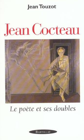 Couverture du livre « Jean cocteau - le poete et ses doubles » de Jean Touzot aux éditions Bartillat