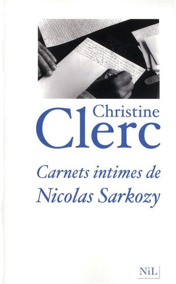 Couverture du livre « Carnets intimes de Nicolas Sarkozy » de Christine Clerc aux éditions Nil