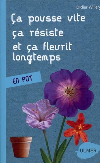 Couverture du livre « En pot ; ça pousse vite, ça résiste et ça fleurit longtemps » de Didier Willery aux éditions Eugen Ulmer