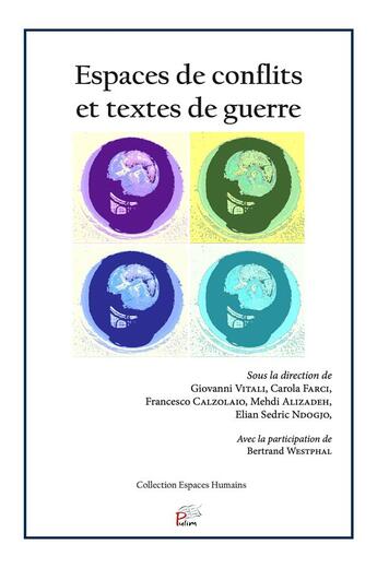 Couverture du livre « Espaces de conflits et textes de guerre : Tracer une géographie des oppositions » de Bertrand Westphal aux éditions Pu De Limoges