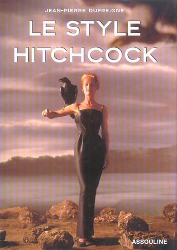 Couverture du livre « Le style Hitchcock » de Jean-Pierr Dufreigne aux éditions Assouline