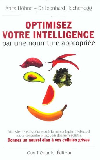 Couverture du livre « Optimisez votre intelligence par une nourriture appropriee » de Hohne/Hochenegg aux éditions Guy Trédaniel