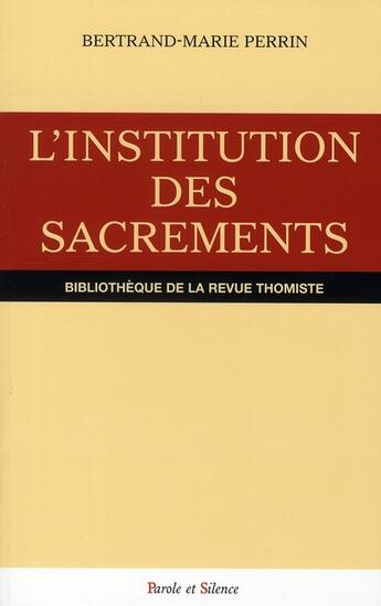 Couverture du livre « Institution des sacrements » de Perrin Bm aux éditions Parole Et Silence