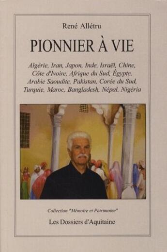 Couverture du livre « Pionnier à vie » de Rene Alletru aux éditions Dossiers D'aquitaine