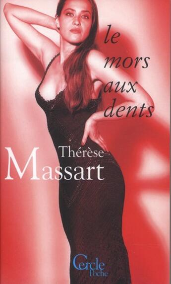 Couverture du livre « Le mors aux dents » de Therese Massard aux éditions Le Cercle