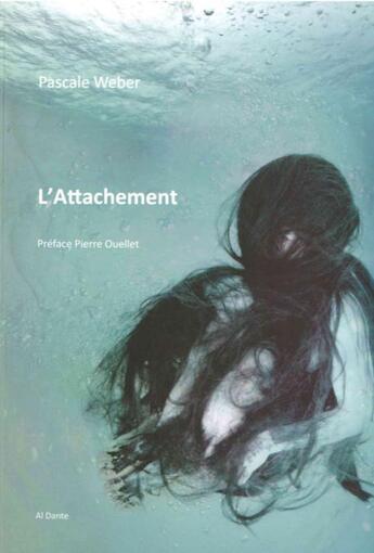 Couverture du livre « L'attachement » de Pascale Weber aux éditions Al Dante