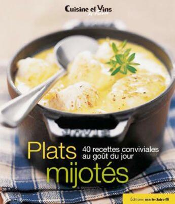 Couverture du livre « Plats mijotés ; 40 recettes conviviales au goût du jour » de  aux éditions Marie-claire