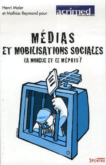 Couverture du livre « Medias et mobilisations sociales » de Maler H aux éditions Syllepse