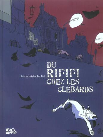 Couverture du livre « Du rififi chez les clebards » de Jean-Christophe Pol aux éditions La Boite A Bulles