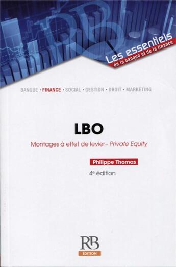 Couverture du livre « LBO ; montages à effet de levier ; private equity (4e édition) » de Philippe Thomas aux éditions Revue Banque