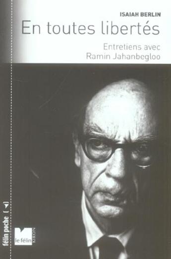 Couverture du livre « Isaiah berlin - en toutes libertes entretiens avec ramin jah » de Berlin/Jahanbegloo aux éditions Felin