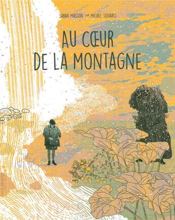 Couverture du livre « Au coeur de la montagne » de Sarah Masson et Michel Squarci aux éditions Cfc