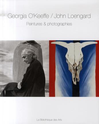 Couverture du livre « Peintures & photographies » de O'Keeffe/Loengard aux éditions Bibliotheque Des Arts