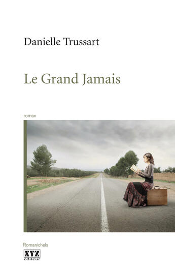 Couverture du livre « Le grand jamais » de Danielle Trussart aux éditions Les Éditions Xyz