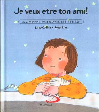 Couverture du livre « Je Veux Etre Ton Ami! » de Codina Joseph aux éditions Mediaspaul Qc