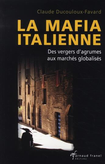 Couverture du livre « La mafia italienne » de Claude Ducouloux-Favard aux éditions Arnaud Franel
