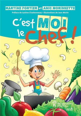 Couverture du livre « C'est moi le chef! » de Martine Fortier et Anic Morissette aux éditions Sainte Justine