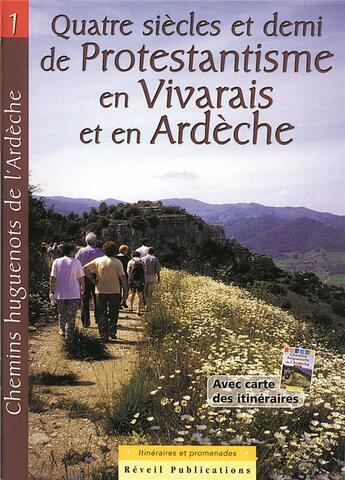 Couverture du livre « Chemins huguenots d ardeche, itineraires et promenades. vol. 1-historique » de Huguenot Patrimoine aux éditions Olivetan