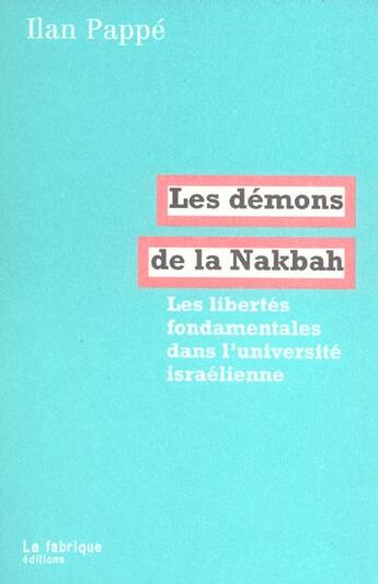 Couverture du livre « Les démons de la Nakbah » de Ilan Pappe aux éditions Fabrique