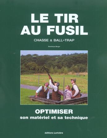 Couverture du livre « Le tir au fusil » de Dominique Berger aux éditions Lariviere