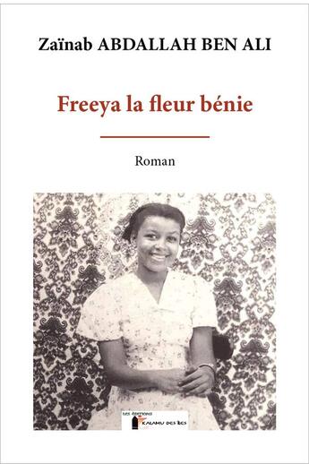 Couverture du livre « Freeya la fleur benie » de Abdallah Ben Ali Z. aux éditions Kalamu Des Iles