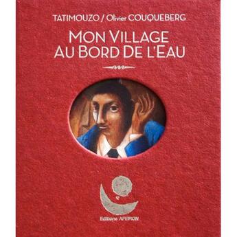 Couverture du livre « Mon village au bord de l'eau » de Tati Tatimouzo et Olivier Couqueberg aux éditions Apeiron