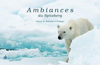 Couverture du livre « Ambiances du Spitzberg » de Nathalie Kucholl et Philippe Burdel aux éditions Nk