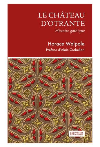 Couverture du livre « Le Château d'Otrante. Histoire gothique » de Horace Walpole aux éditions Presses Inverses