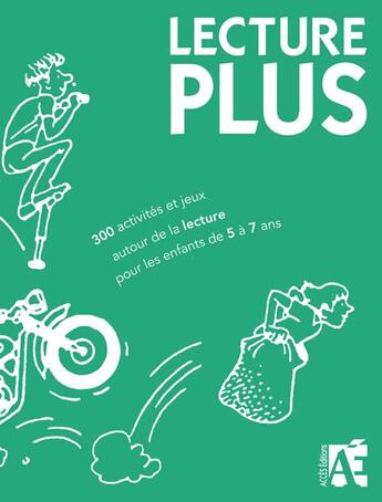 Couverture du livre « Lecture plus ; 300 activités et jeux autour de la lecture pour les 5/7 ans » de Brasseur Gerard aux éditions Acces