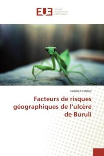 Couverture du livre « Facteurs de risques geographiques de l'ulcere de Buruli » de Brakissa Coulibaly aux éditions Editions Universitaires Europeennes