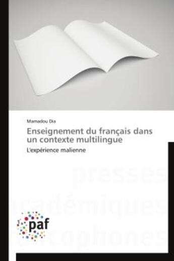 Couverture du livre « Enseignement du francais dans un contexte multilingue - l'experience malienne » de Mamadou Dia aux éditions Presses Academiques Francophones