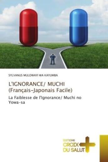 Couverture du livre « L'ignorance/ muchi (francais-japonais facile) - la faiblesse de l'ignorance/ muchi no yowa-sa » de Mulowayi Wa Kayumba aux éditions Editions Universitaires Europeennes