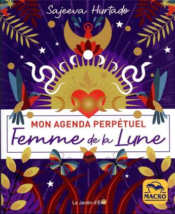 Couverture du livre « Mon agenda perpétuel femme de la lune » de Sajeeva Hurtado aux éditions Macro Editions