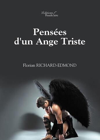 Couverture du livre « Pensées d'un ange triste » de Florian Richard-Edmond aux éditions Baudelaire