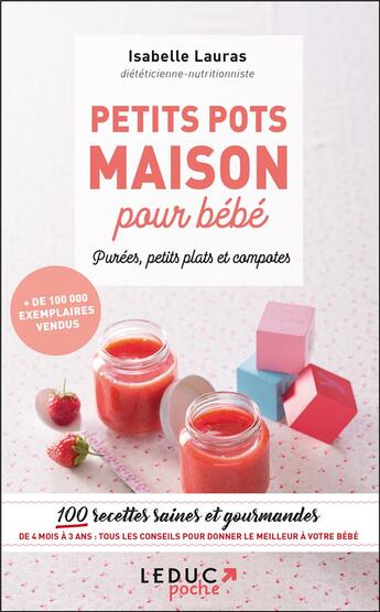 Couverture du livre « Mes petites recettes magiques : petits pots maison pour bébé ; purée, petits plats et compotes » de Lauras Isabelle aux éditions Leduc