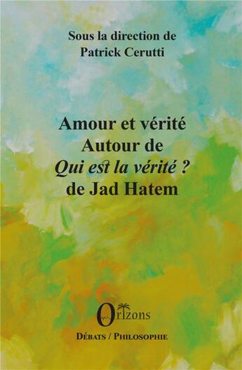 Couverture du livre « Amour et vérité autour de 