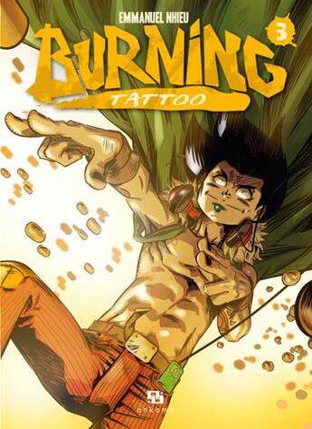 Couverture du livre « Burning tattoo Tome 3 » de Emmanuel Nhieu aux éditions Ankama