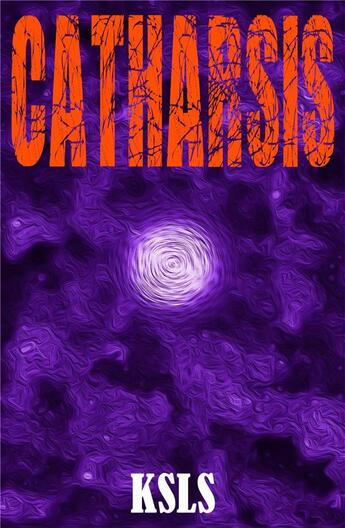 Couverture du livre « Catharsis » de Ksls aux éditions Librinova