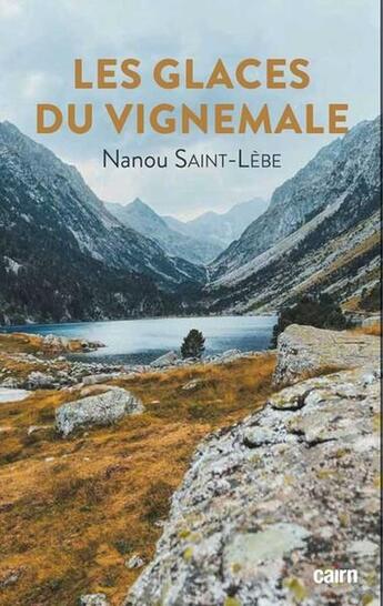 Couverture du livre « Les glaces du Vignemale » de Nanou Saint-Lebe aux éditions Cairn