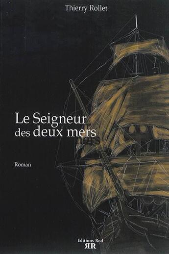 Couverture du livre « Le seigneur des deux mers » de Thierry Rollet aux éditions Rod