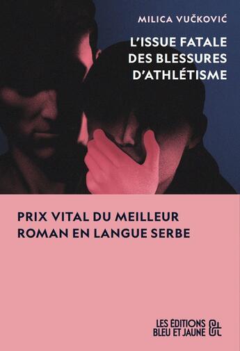 Couverture du livre « L'issue fatale des blessures d'athlétisme » de Milica Vuckovic aux éditions Editions Bleu & Jaune