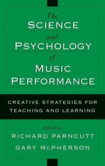 Couverture du livre « The Science and Psychology of Music Performance: Creative Strategies f » de Richard Parncutt aux éditions Oxford University Press Usa