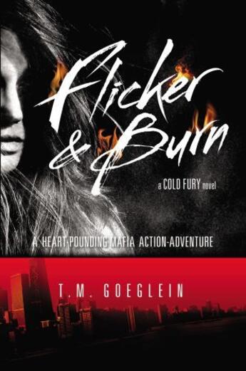 Couverture du livre « Flicker & Burn » de Goeglein T M aux éditions Penguin Group Us