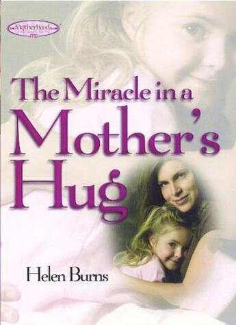 Couverture du livre « The Miracle in a Mother's Hug GIFT » de Burns Helen aux éditions Howard Books