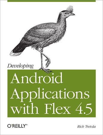 Couverture du livre « Developing Android applications with Flex 4.5 » de Rich Tretola aux éditions O Reilly